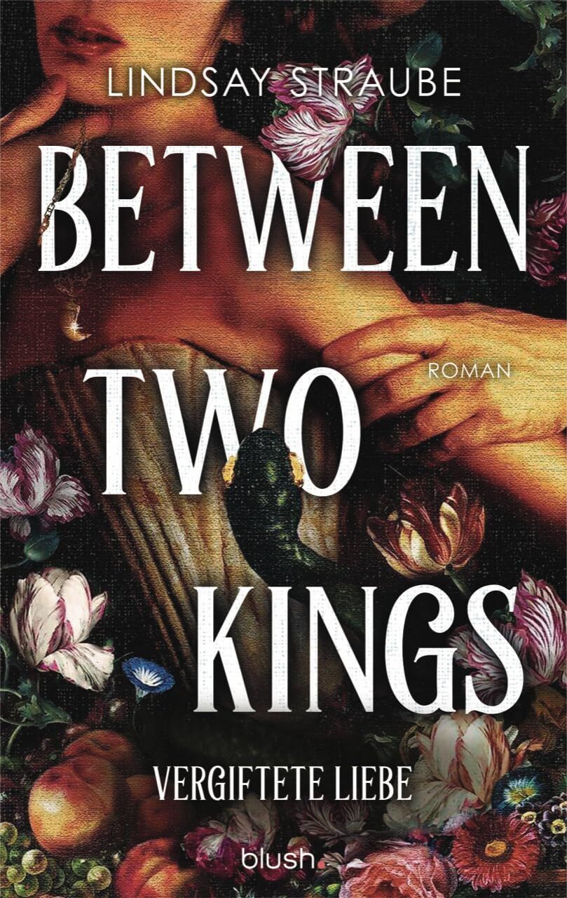 Straube, Lindsay: Between Two Kings - Vergiftete Liebe