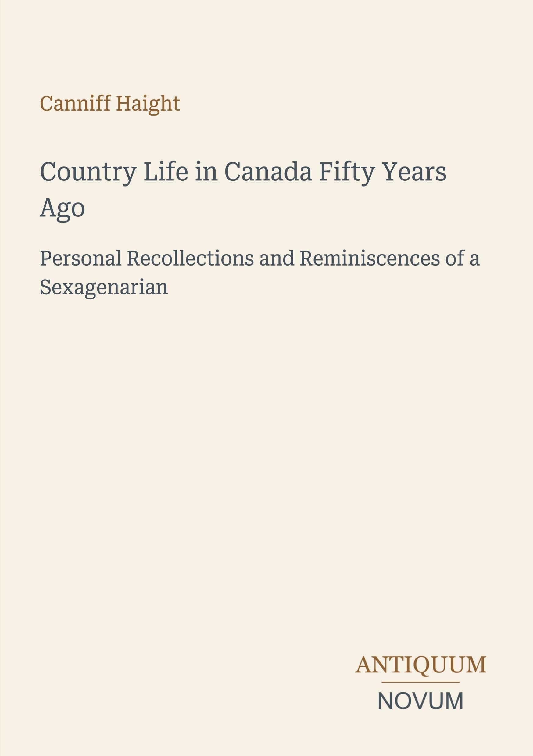 Country Life in Canada Fifty Years Ago