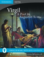 Virgil, A Poet in Augustan Rome (Greece and Rome: Texts and Contexts)
