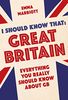 I Should Know That: Great Britain: Everything You Really Should Know About GB