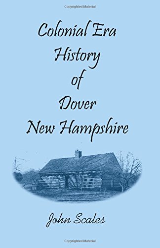 Colonial Era History of Dover, New Hampshire