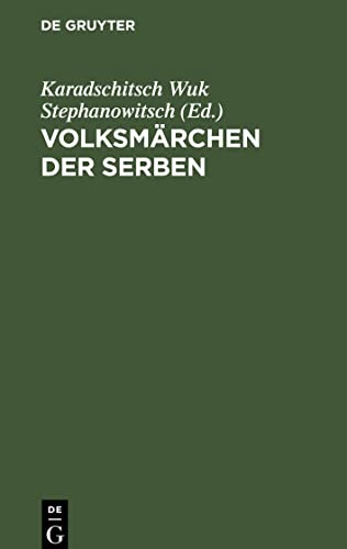Volksmärchen der Serben: Nebst einem Anhange von mehr als tausend serbischen Sprichwörtern