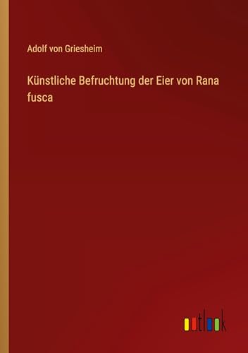 Künstliche Befruchtung der Eier von Rana fusca