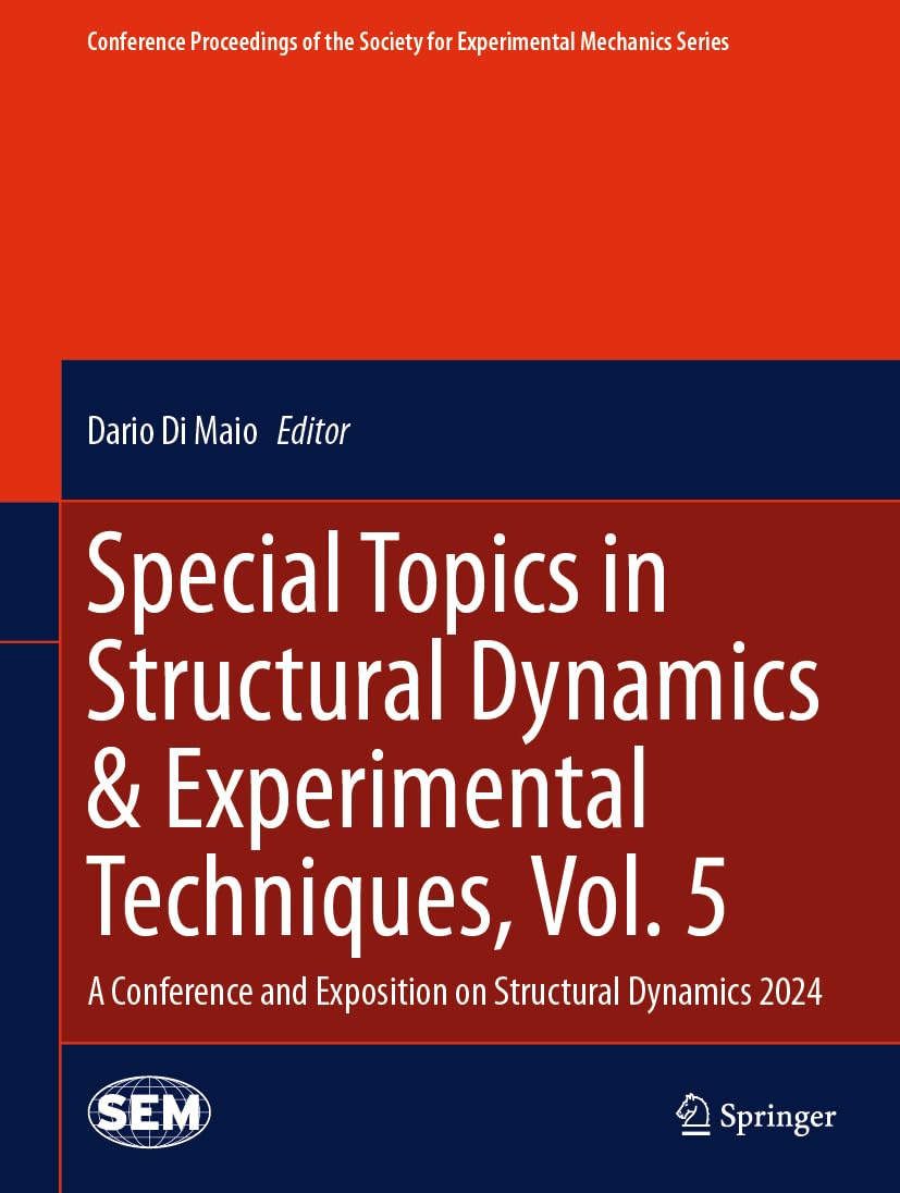 Special Topics in Structural Dynamics & Experimental Techniques, Vol. 5: A Conference and Exposition on Structural Dynamics 2024 (Conference ... for Experimental Mechanics Series, Band 5)