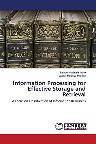 Information Processing for Effective Storage and Retrieval: A Focus on Classification of Information Resources