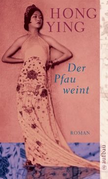 Der Pfau weint: Roman