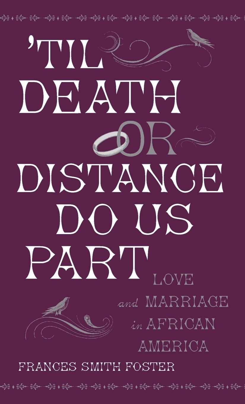 Til Death or Distance Do Us Part: Marriage and the Making of African America