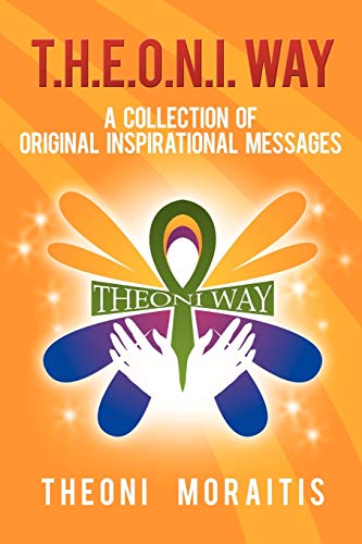 T.H.E.O.N.I. Way: A Collection of Original Inspirational Quotes