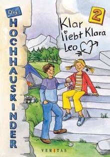 Die Hochhauskinder: Band 2: Klar liebt Klara Leo