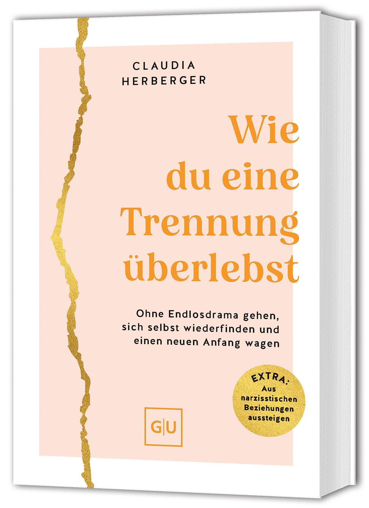Wie du eine Trennung überlebst: Ohne Endlosdrama gehen, sich selbst wiederfinden und einen neuen Anfang wagen