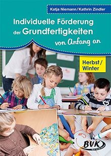 Individuelle Förderung der Grundfertigkeiten von Anfang an: Herbst & Winter