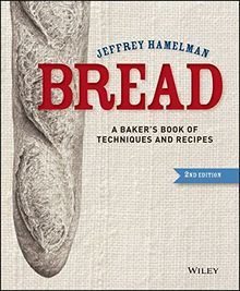 Bread: A Baker's Book of Techniques and Recipes