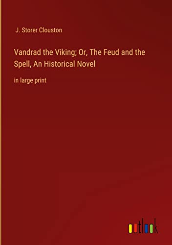 Vandrad the Viking; Or, The Feud and the Spell, An Historical Novel: in large print