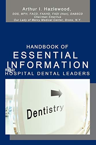 Handbook Of ESSENTIAL INFORMATION FOR HOSPITAL DENTAL LEADERS