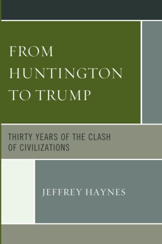 From Huntington to Trump: Thirty Years of the Clash of Civilizations