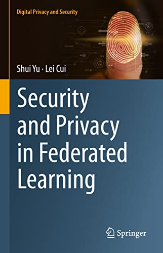 Security and Privacy in Federated Learning (Digital Privacy and Security)