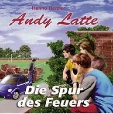 Andy Latte - Die Spur des Feuers