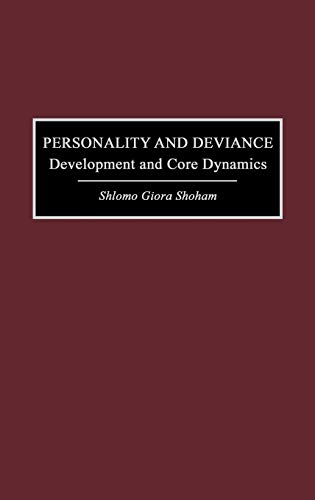 Personality and Deviance: Development and Core Dynamics