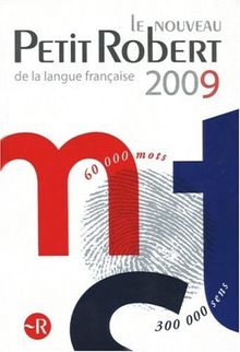 Le nouveau Petit Robert de la langue française 2009 : dictionnaire alphabétique et analogique de la langue française