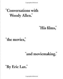 Conversations with Woody Allen: His Films, the Movies, and Moviemaking