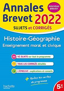 Histoire géographie, enseignement moral et civique : annales brevet 2022, sujets et corrigés : nouveau brevet