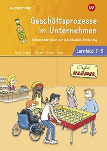 Café Krümel - Arbeitsmaterialien zur individuellen Förderung: Geschäftsprozesse im Unternehmen - Lernfelder 1-5: Arbeitsbuch