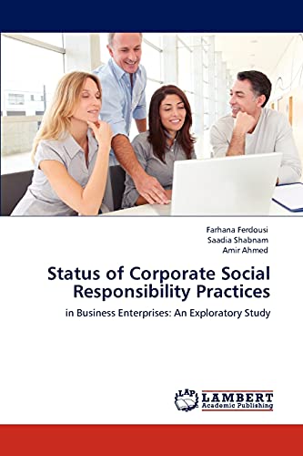 Status of Corporate Social Responsibility Practices: in Business Enterprises: An Exploratory Study