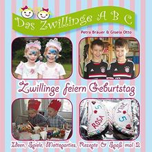 Zwillinge feiern Geburtstag: Ideen, Spiele, Mottoparties, Rezepte & Spaß mal 2