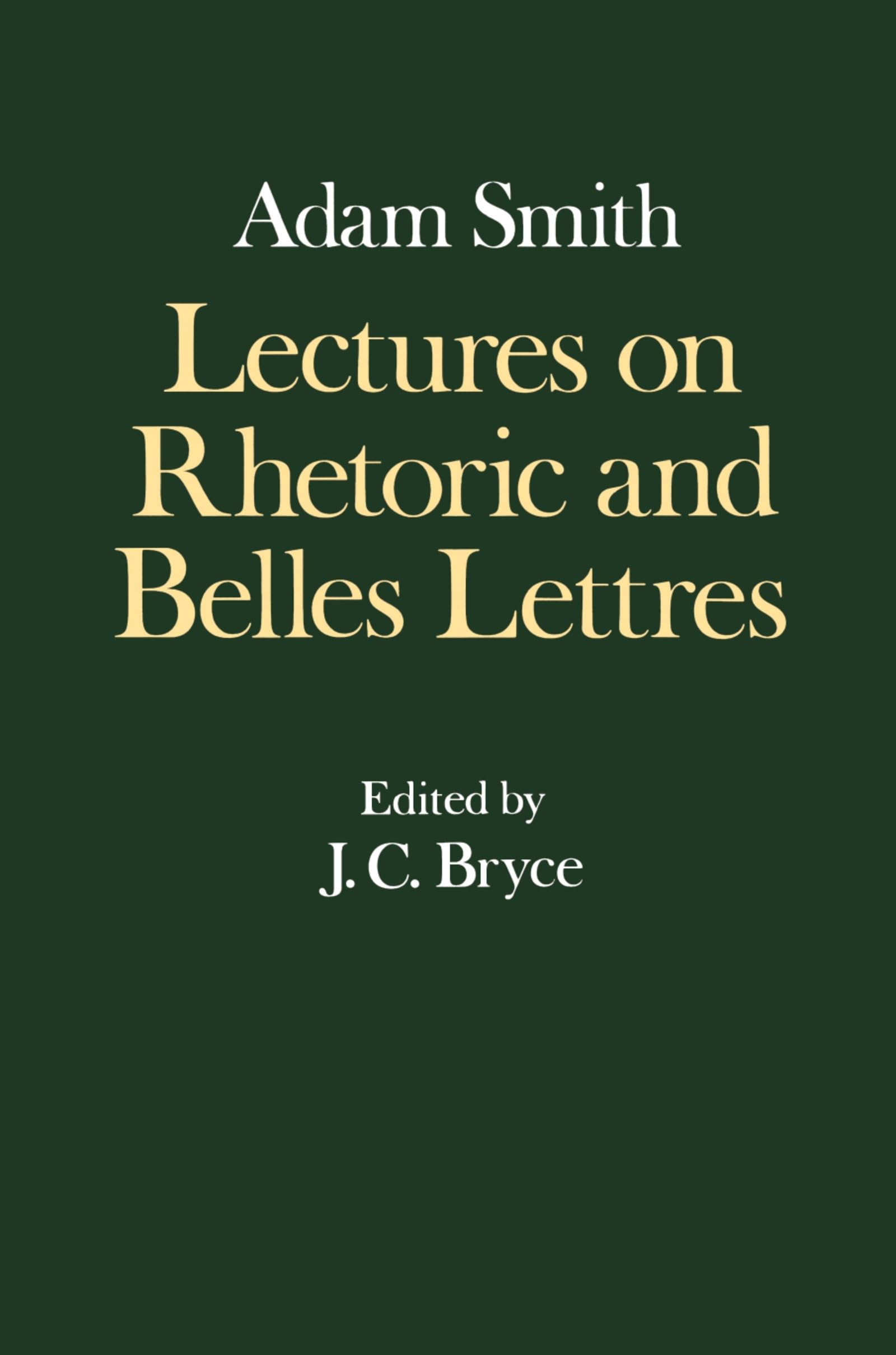 Lectures on Rhetoric and Belles Lettres (Adam Smith Works, 4, Band 4)
