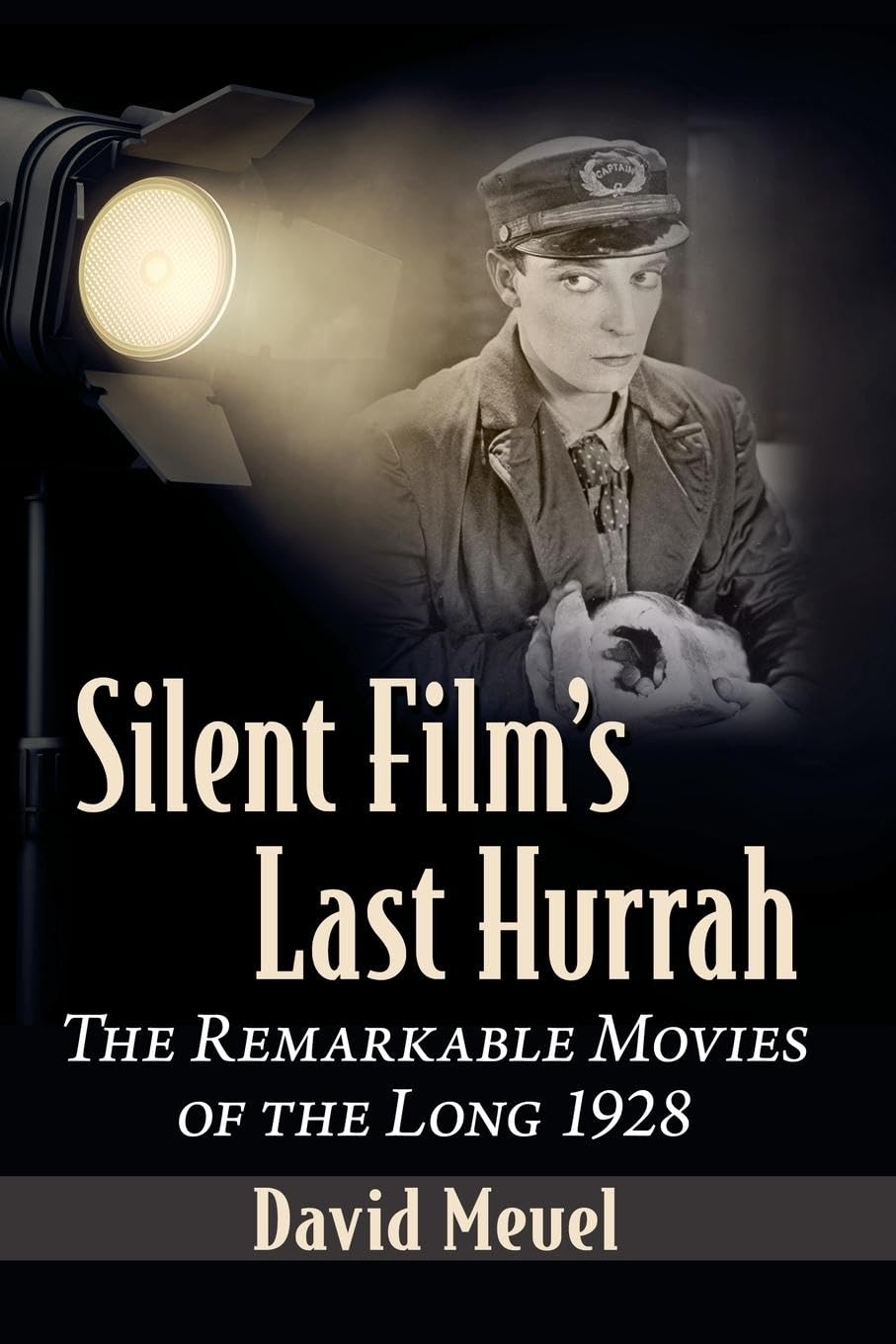 Silent Film's Last Hurrah: The Remarkable Movies of the Long 1928
