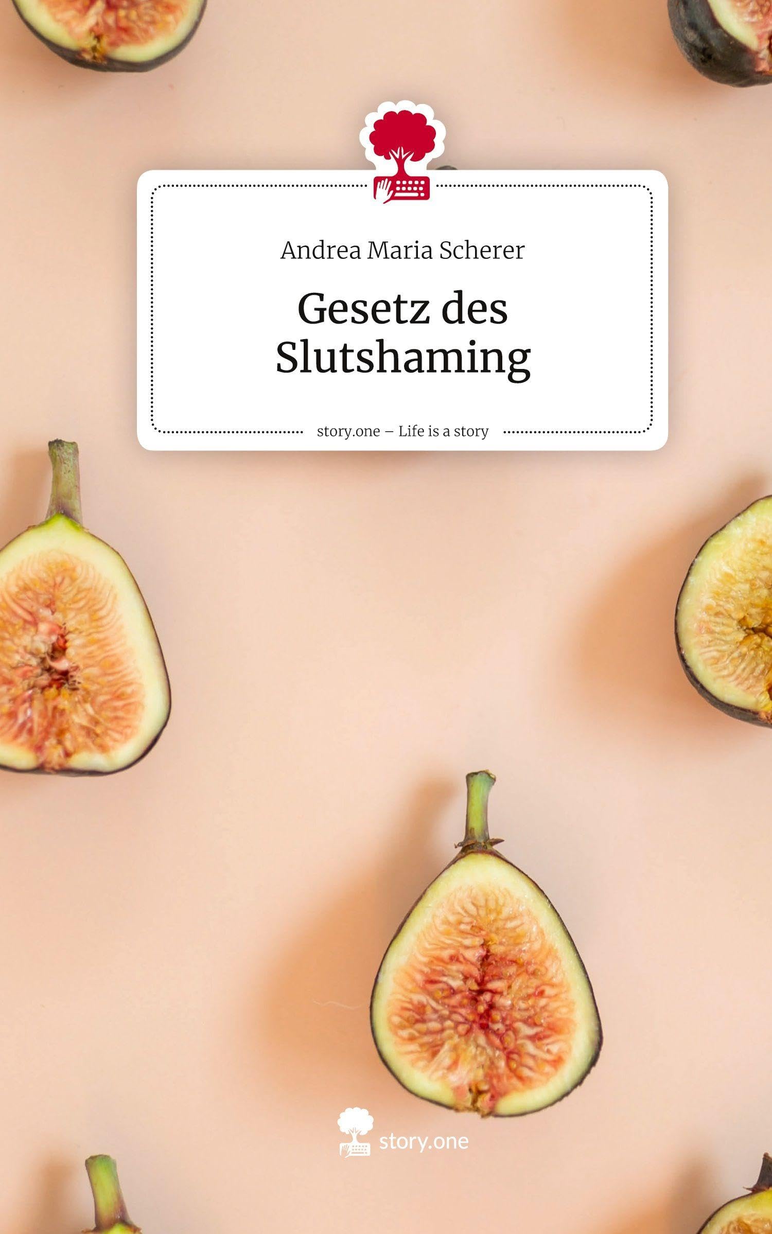 Gesetz des Slutshaming. Life is a Story - story.one