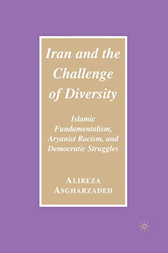 Iran and the Challenge of Diversity: Islamic Fundamentalism, Aryanist Racism, and Democratic Struggles