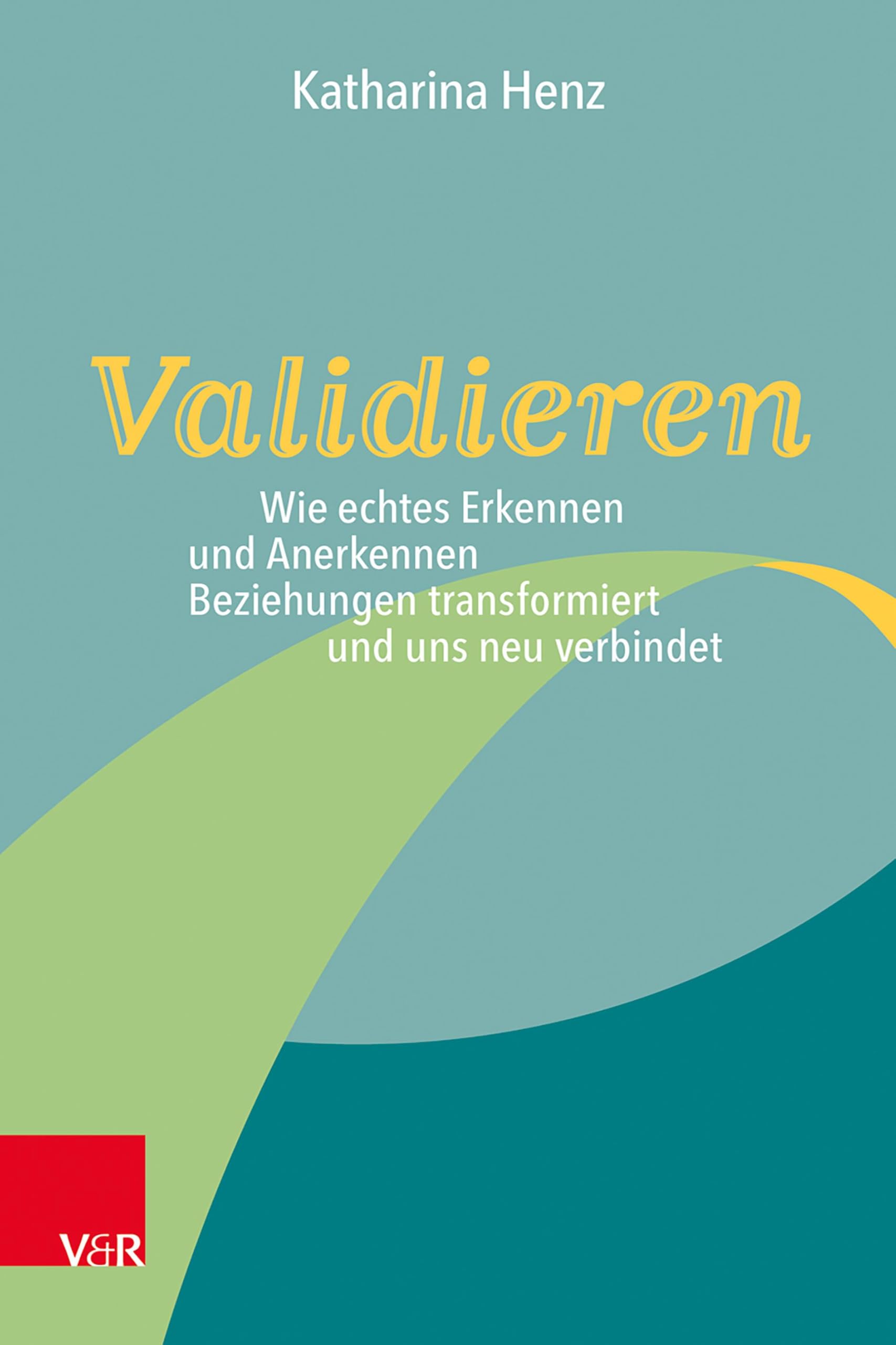 Validieren: Wie echtes Erkennen und Anerkennen Beziehungen transformiert und uns neu verbindet