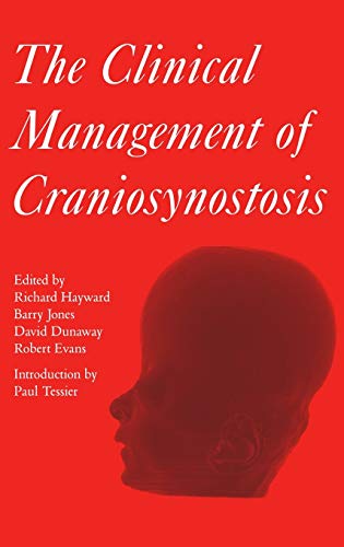 The Clinical Management of Craniosynostosis (Clinics in Developmental Medicine (Mac Keith Press), Band 163)
