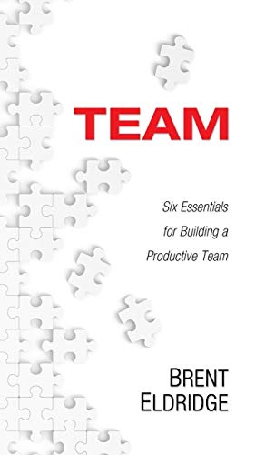 Team: Six Essentials for Building a Productive Team