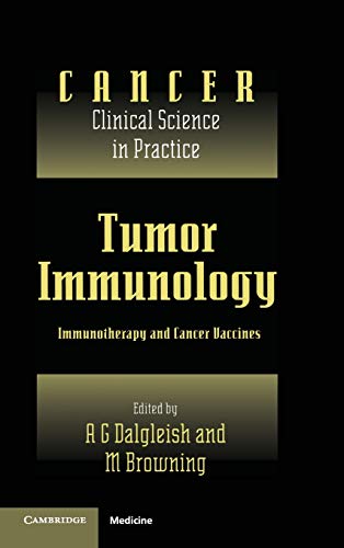 Tumor Immunology: Immunotherapy and Cancer Vaccines (Cancer: Clinical Science in Practice)