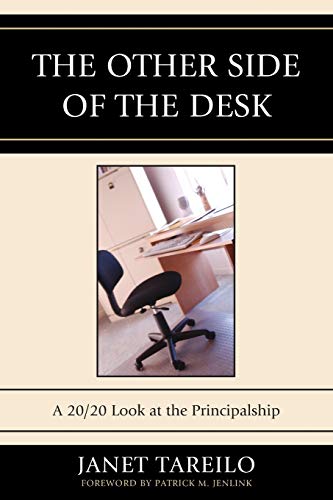 The Other Side of the Desk: A 20/20 Look at the Principalship