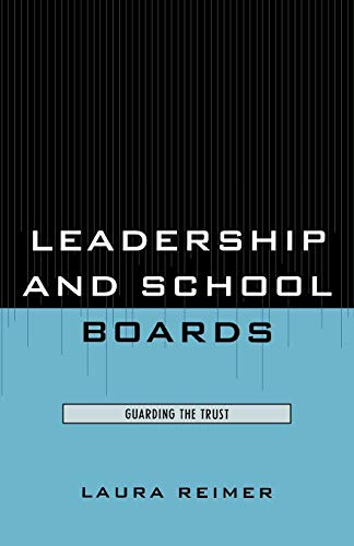 Leadership and School Boards: Guarding the Trust: Guarding the Trust