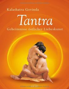 Tantra: Geheimnisse östlicher Liebeskunst