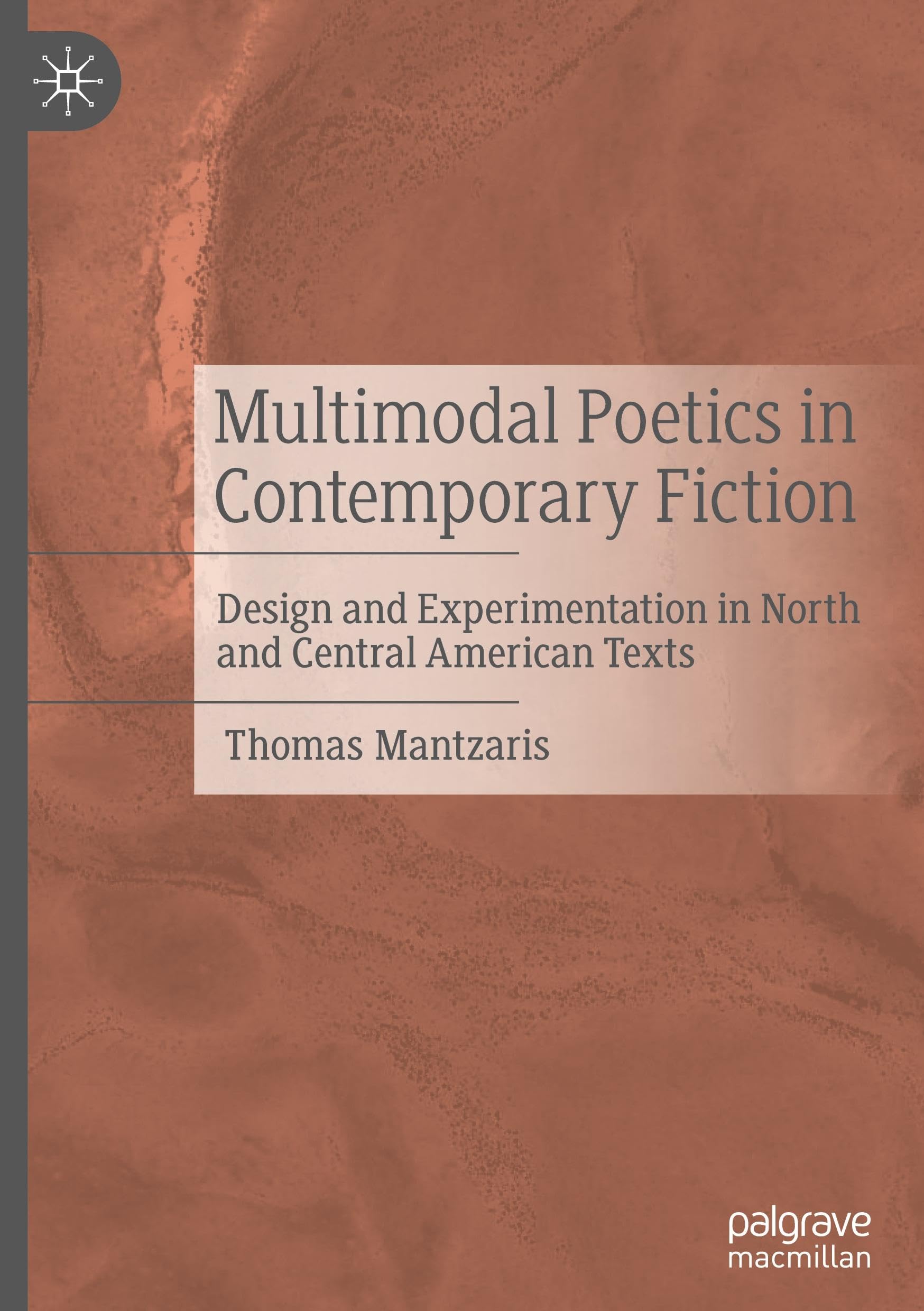 Multimodal Poetics in Contemporary Fiction: Design and Experimentation in North and Central American Texts