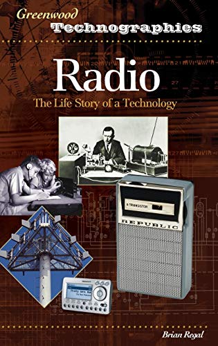 Radio: The Life Story of a Technology (Greenwood Technographies)
