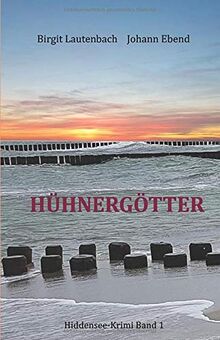 HÜHNERGÖTTER: Hiddensee-Krimi Band 1