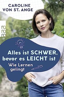 Alles ist schwer, bevor es leicht ist: Wie Lernen gelingt