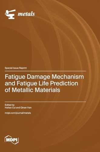 Fatigue Damage Mechanism and Fatigue Life Prediction of Metallic Materials