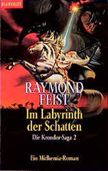 Im Labyrinth der Schatten - Die Krondor-Saga 2 - Ein Midkemia-Roman