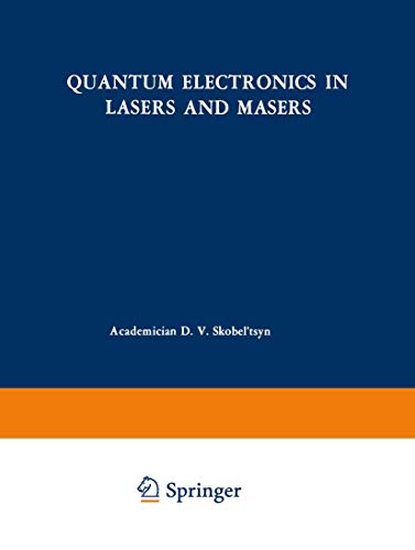 Quantum Electronics in Lasers and Masers (The Lebedev Physics Institute Series, 31, Band 31)