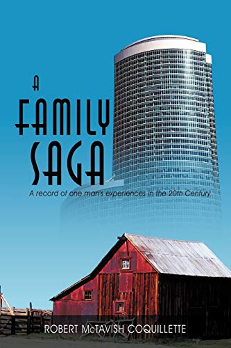 A Family Saga: A Record of One Man's Experiences in the 20th Century