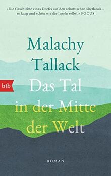 Das Tal in der Mitte der Welt: Roman von Tallack, Malachy | Buch | Zustand gut