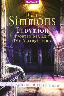 Endymion: Pforten der Zeit/Die Auferstehung - Zwei Romane in einem Band!