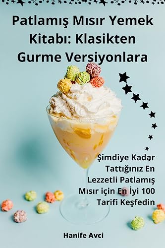 Patlam¿¿ M¿s¿r Yemek Kitab¿: Klasikten Gurme Versiyonlara